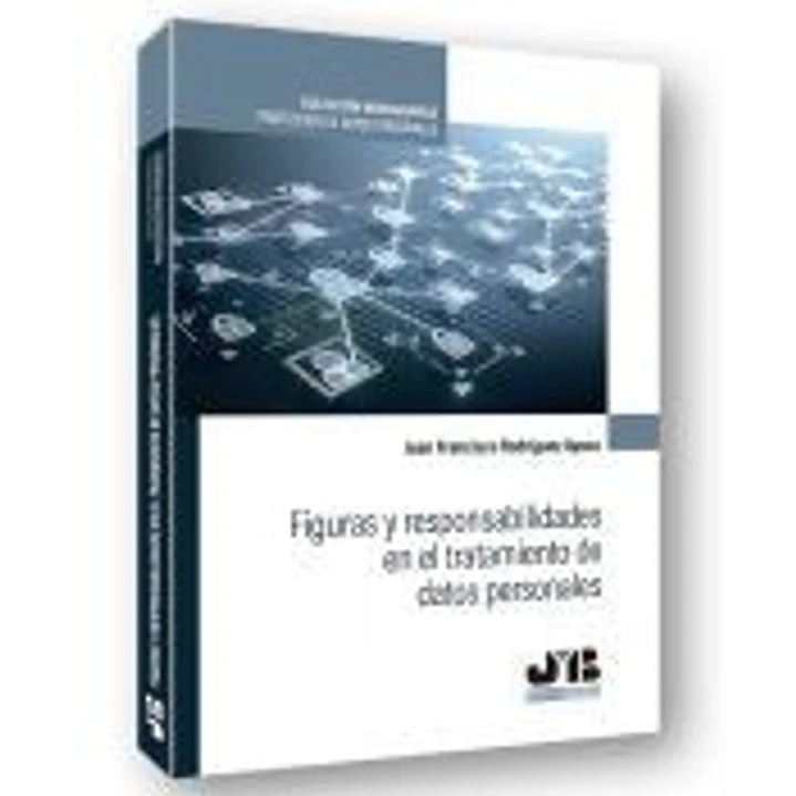 Figuras y responsabilidades en el tratamiento de datos personales. 1