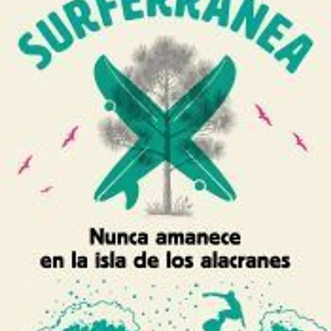 SURFERRÁNEA 1. NUNCA AMANECE EN LA ISLA DE LOS ALACRANES 1