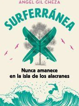 SURFERRÁNEA 1. NUNCA AMANECE EN LA ISLA DE LOS ALACRANES