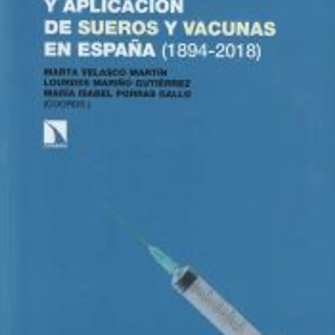Estandarización y aplicación de sueros y vacunas en España (1894-2018) 1