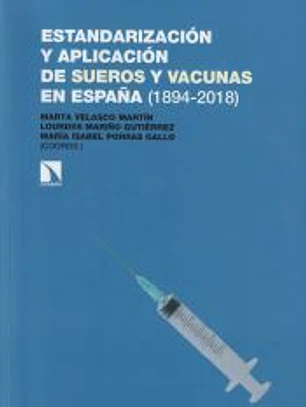 Estandarización y aplicación de sueros y vacunas en España (1894-2018)