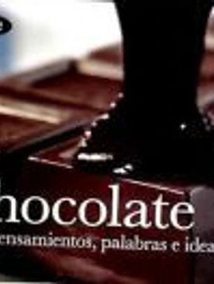 Chocolate : pensamientos, palabras e ideas golosas