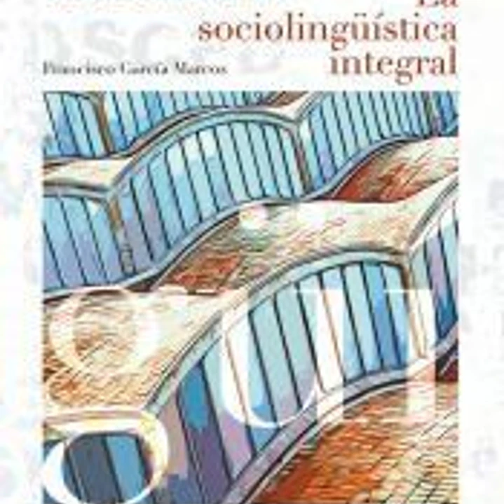 Lenguaje, lenguas y sociedad. La sociolingüística integral 1