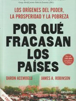 Por qué fracasan los países: Los orígenes del poder, la prosperidad y la pobreza