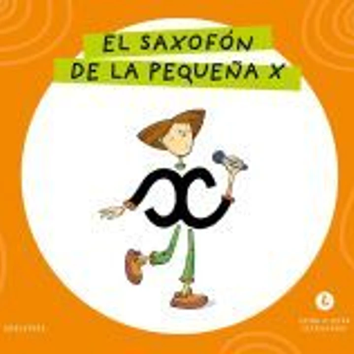 Letra a Letra Letrilandia - El saxofón de la pequeña X 1