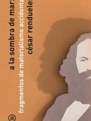 A LA SOMBRA DE MARX