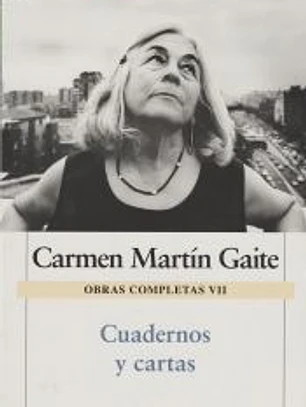 Cuadernos y cartas. O. C. Carmen Martín Gaite, vol.VII