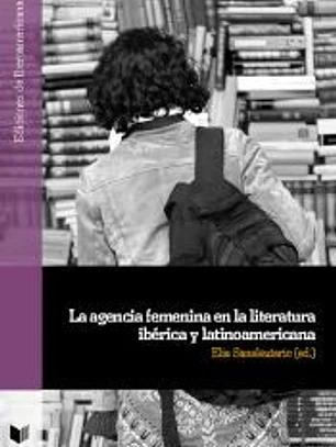 La agencia femenina en la literatura ibérica y latinoamericana