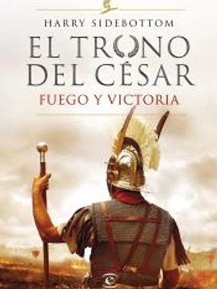 Serie El trono del césar. Fuego y victoria