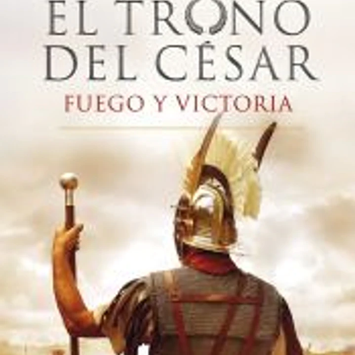 Serie El trono del césar. Fuego y victoria 1