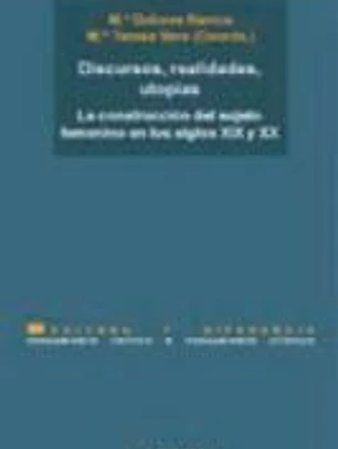 Discursos, realidades, utopías