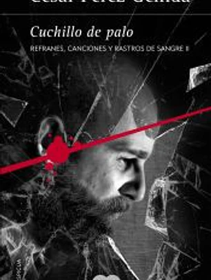 Refranes, canciones y rastros de sangre 2. Cuchillo de palo
