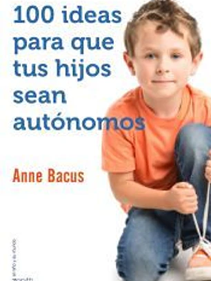 100 ideas para que tus hijos sean autónomos