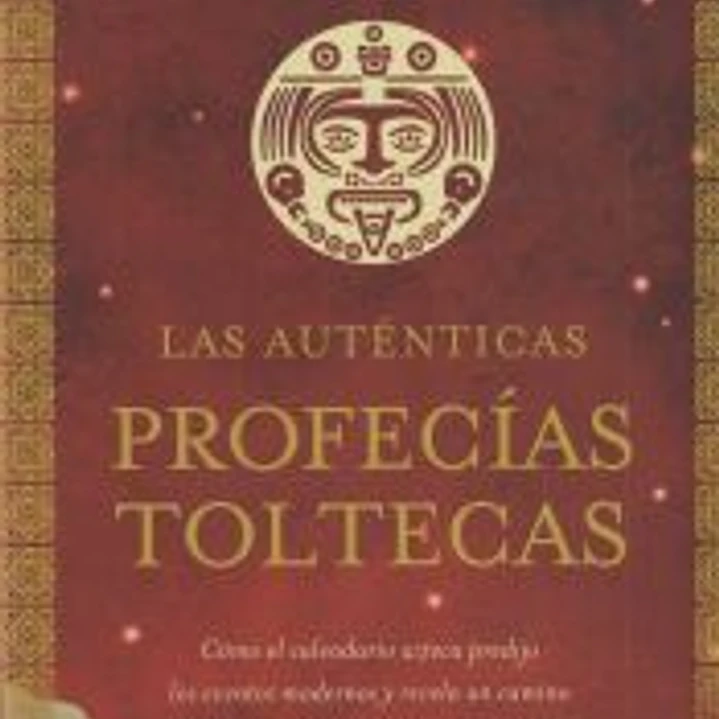 Las auténticas profecías toltecas 1