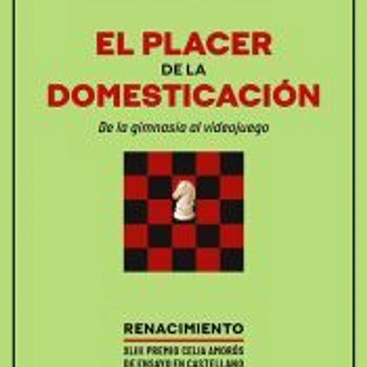 El placer de la domesticación. De la gimnasia al videojuego 1