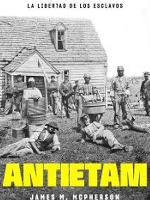 Antietam, la batalla que permitió la libertad de los esclavos