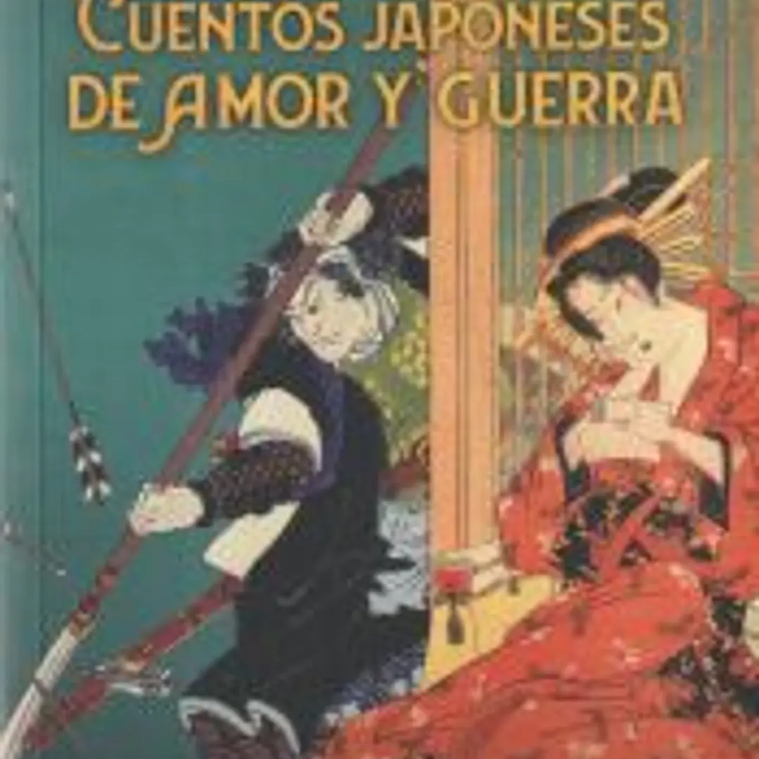 CUENTOS JAPONESES DE AMOR Y GUERRA 1