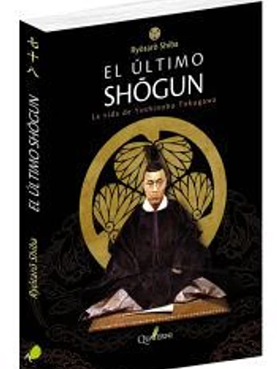 EL ÚLTIMO SHOGUN. La vida de Yoshinobu Tokugawa
