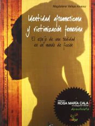 IDENTIDAD AFROAMERICANA Y VICTIMAIZACIÓN FEMENINA. EL ESPEJO DE UNA REALIDAD EN UN MUNDO DE FICCIÓN