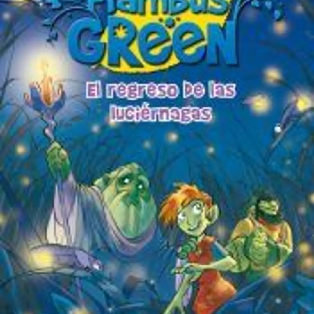 Flambus Green. El regreso de las luciérnagas 1