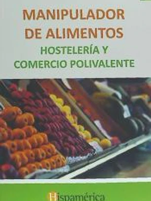 Manipulador de alimentos. Hostelería y Comercio polivalente