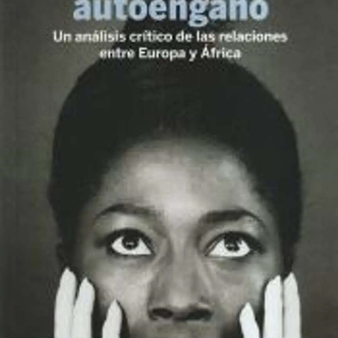 La trampa del autoengaño: Un análisis crítico de las relaciones entre Europa y África 1
