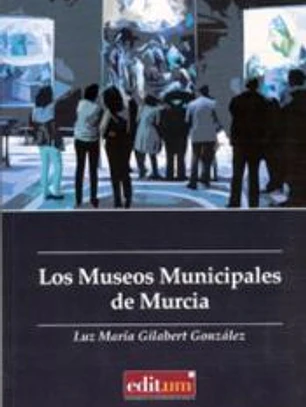Los museos municipales de Murcia