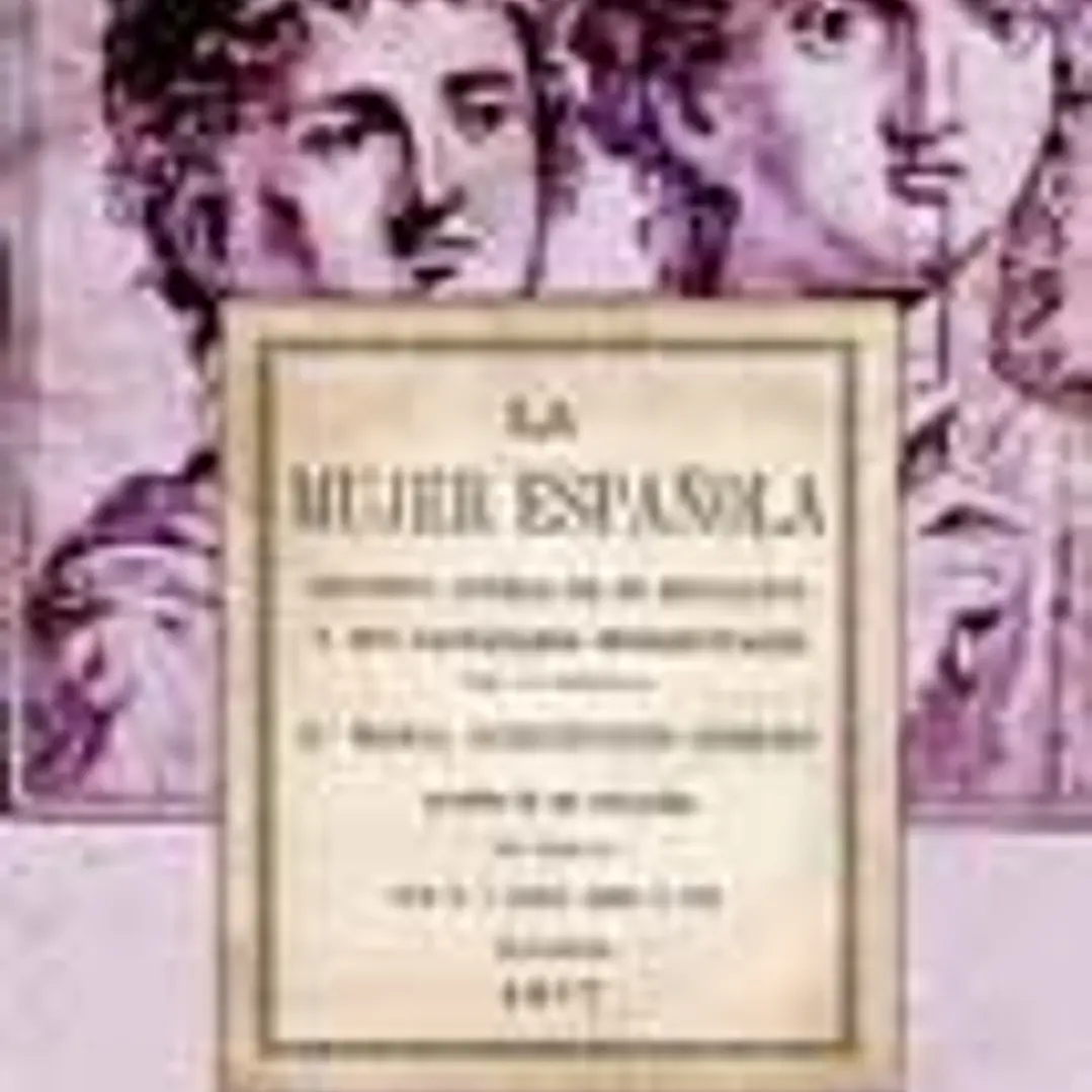 La mujer española.: Estudios acerca de su educacion y sus facultades intelectuales 1