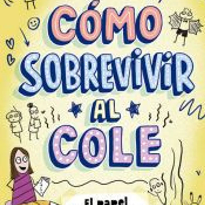 Cómo sobrevivir al cole 2. El papel de mi vida 1