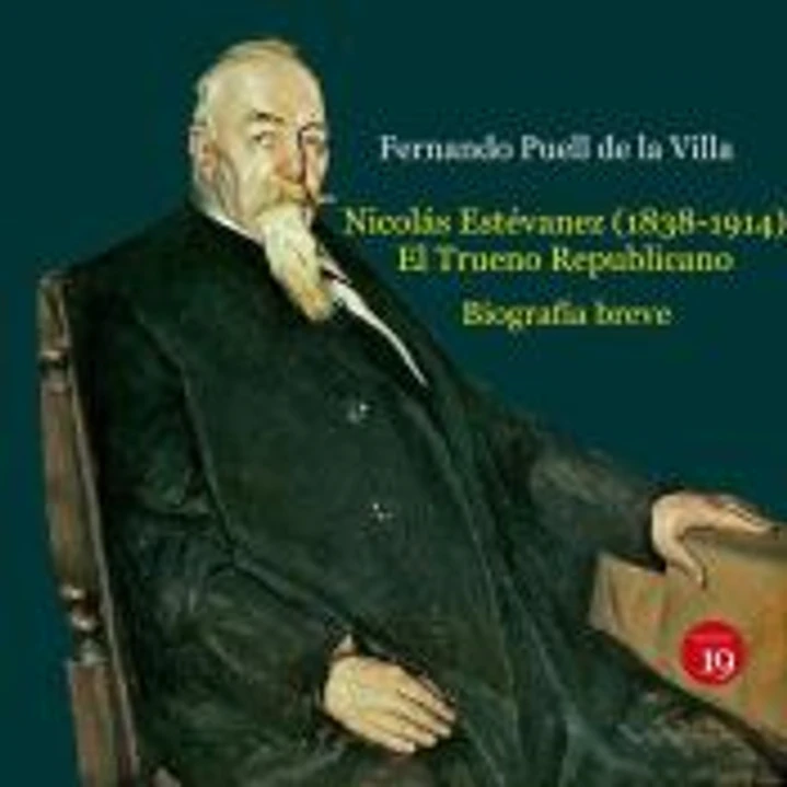 Nicolás Estévanez (1838-1914). El Trueno republicano. Biografía breve 1