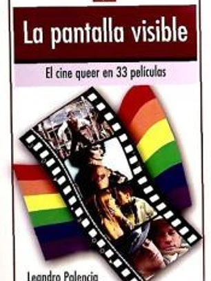 La pantalla visible. El cine queer en 33 películas