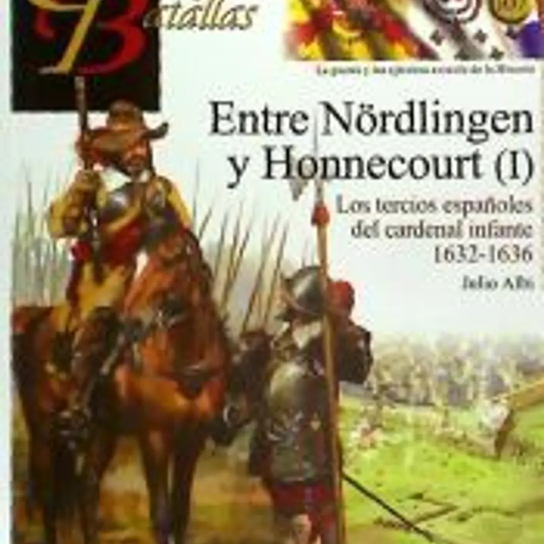 Entre Nördlingen y Honnecourt (I): Los tercios españoles del cardenal infante 1632-1636 1