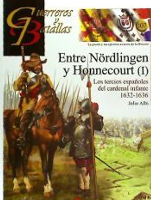Entre Nördlingen y Honnecourt (I): Los tercios españoles del cardenal infante 1632-1636