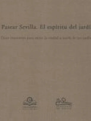 PASEAR SEVILLA. EL ESPIRITU DEL JARDIN