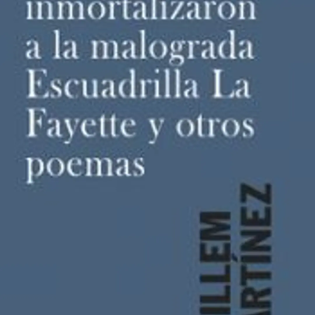 Las palabras que inmortalizaron a la malograda Escuadrilla La Fayette y otros poemas 1