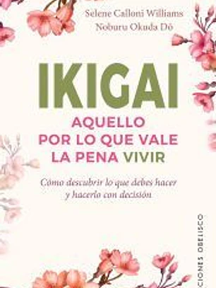 Ikigai. Aquello por lo que vale la pena vivir