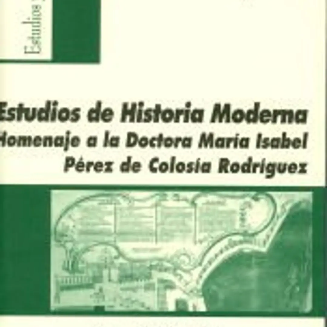 Estudios de Historia Moderna: Homenaje a la Doctora María Isabel Pérez de Colosía. 1