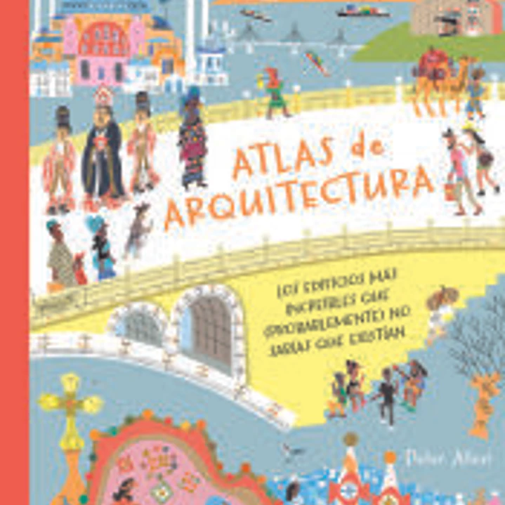 Atlas de Arquitectura: Los Edificios más Increíbles que (Probalemente) no Sabías que Existían 1