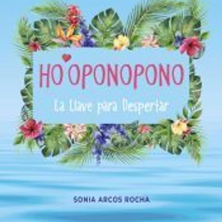 Ho'oponopono. La Llave para Despertar 1