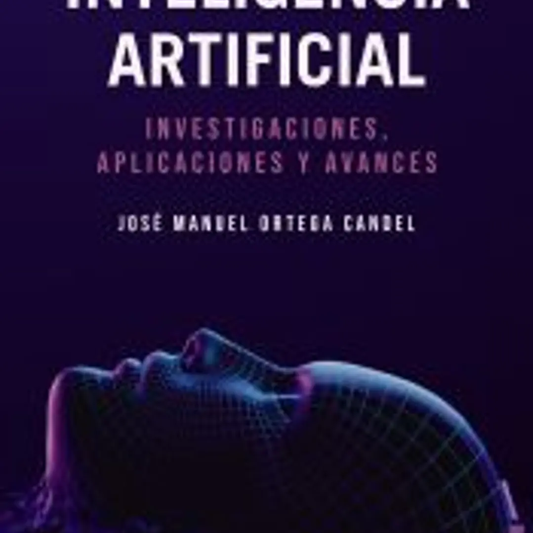Inteligencia Artificial. Investigaciones, aplicaciones y avances 1
