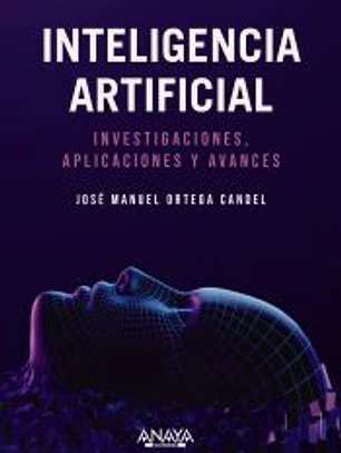 Inteligencia Artificial. Investigaciones, aplicaciones y avances