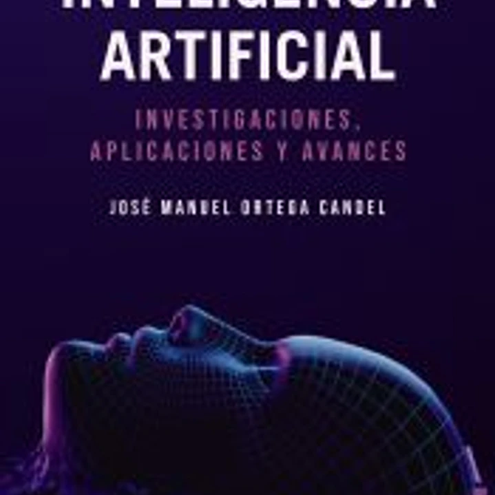 Inteligencia Artificial. Investigaciones, aplicaciones y avances 1