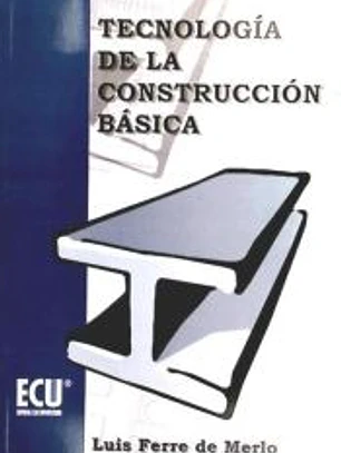 TECNOLOGÍA DE LA CONSTRUCCIÓN BÁSICA