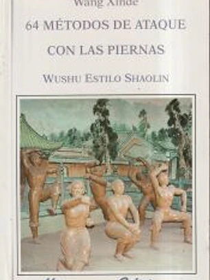 64 métodos de ataque con las piernas : Wushu estilo Shaolín