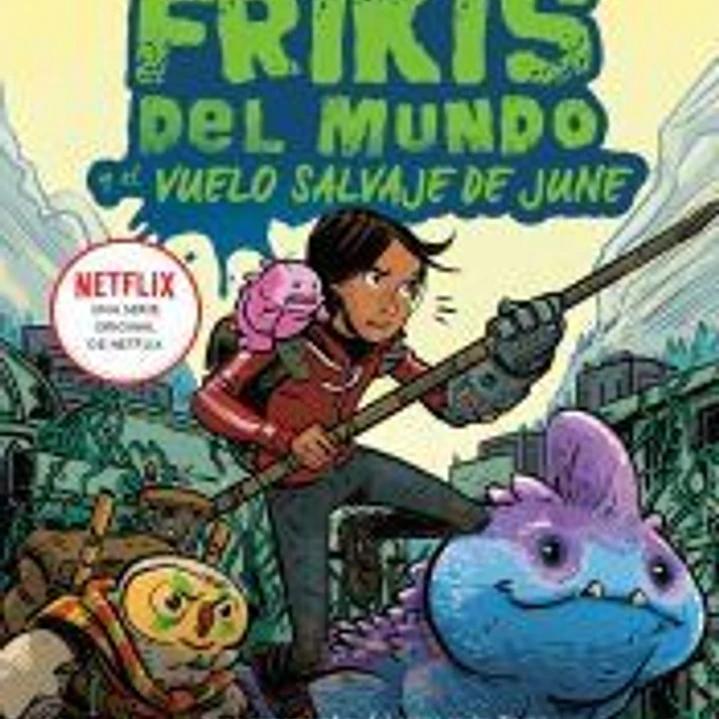 Los últimos frikis del mundo: El vuelo salvaje de June 1