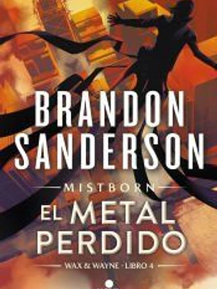 El metal perdido (Wax & Wayne 4)