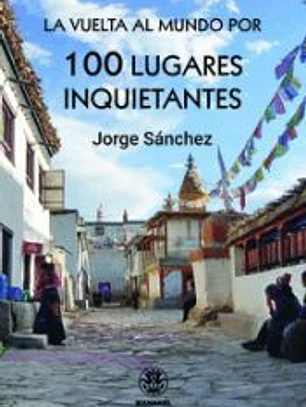 La vuelta al mundo por 100 lugares inquietantes