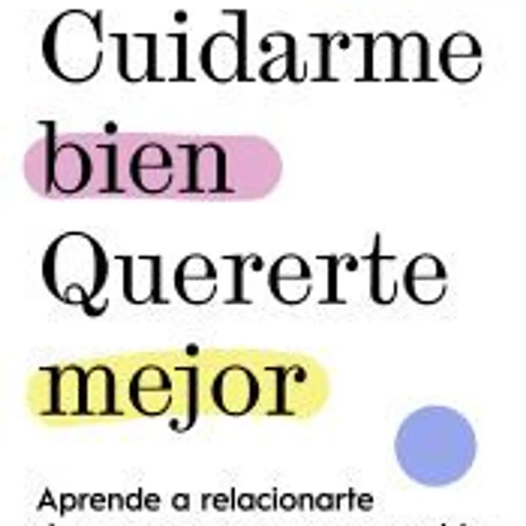 Cuidarme bien. Quererte mejor 1