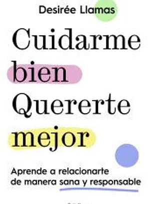 Cuidarme bien. Quererte mejor