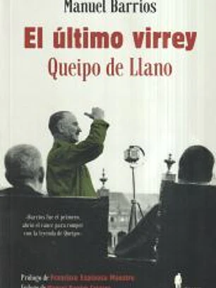 El último virrey: Queipo de Llano